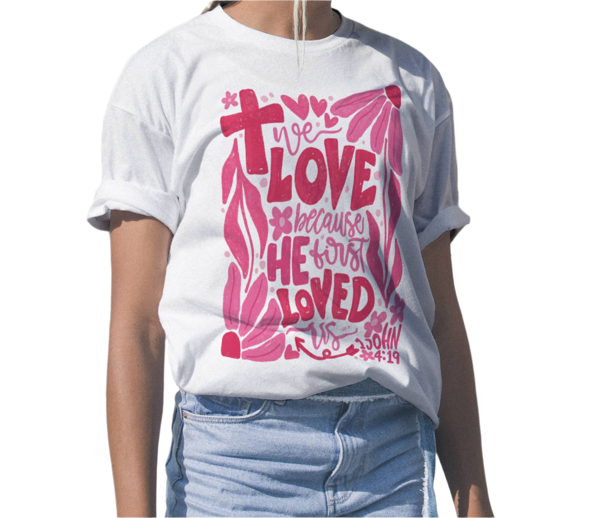 We love Because He First Loved Us - 1 John 4:19 - Valentine's Day